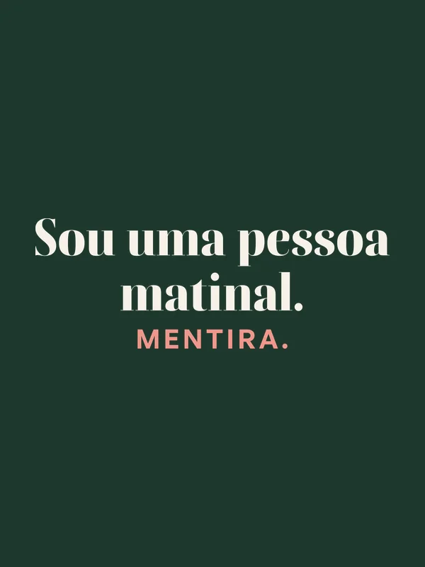 Be Like Family: Sou uma pessoa matinal. Mentira.